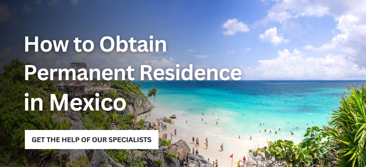 Obtain Permanent Residence in Mexico